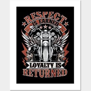 respect is earned loyalty is returned Posters and Art